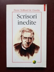 Pierre Teilhard de Chardin - Scrisori inedite