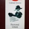 Graham Greene - Factorul uman