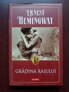Ernest Hemingway - Gradina raiului (2009, editie cartonata)