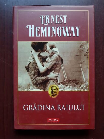 Ernest Hemingway - Gradina raiului (2009, editie cartonata)