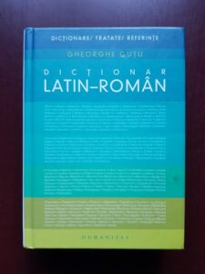 Gheorghe Gutu - Dictionar Latin-Roman (2018, editie cartonata)