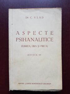 C. Vlad - Aspecte psihanalitice. Iubirea, ura si frica (1928)