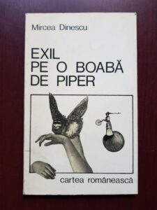 Mircea Dinescu - Exil pe o boaba de piper (1983, prima editie)