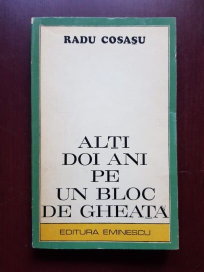 Radu Cosasu - Alti doi ani pe un bloc de gheata (1974, prima editie)