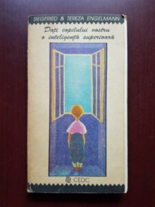 Tereza Engelmann, Siegfried Engelmann - Dati copilului vostru o inteligenta superioara