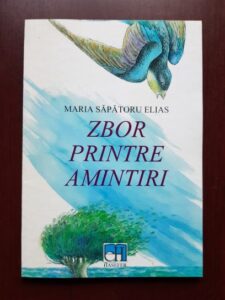 Maria Sapatoru Elias - Zbor printre amintiri