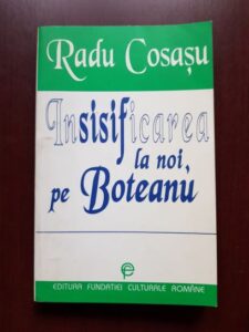 Radu Cosasu - Insisificarea la noi, pe Boteanu (1998, cu autograful si dedicatia autorului)