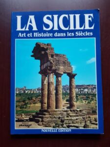 Cinzia Valigi, Rosella Vantaggi - La Sicile. Art et histoire dans les siecles