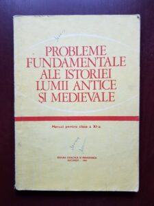 Stefan Pascu - Probleme fundamentale ale istoriei lumii antice si medievale. Manual pentru clasa a XI-a