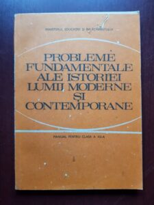 Camil Muresan - Probleme fundamentale ale istoriei lumii moderne si contemporane. Manual pentru clasa a XII-a