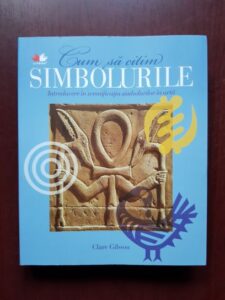 Clare Gibson - Cum sa citim simbolurile. Introducere in semnificatia simbolurilor in arta