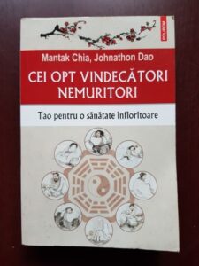 Mantak Chia, Johnathon Dao - Cei opt vindecatori nemuritori. Tao pentru o sanatate infloritoare