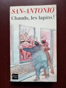 San Antonio - Chauds, les lapins!