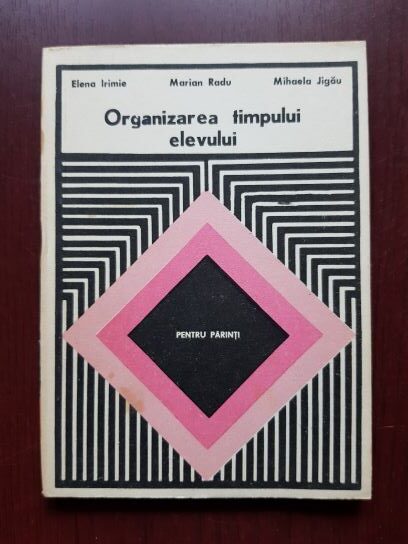 Elena Irimie, Mihaela Jigau - Organizarea timpului elevului