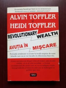 Alvin Toffler, Heidi Toffler - Revolutionary Wealth. Avutia in miscare