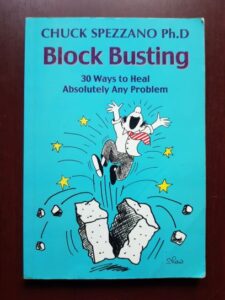 Chuck Spezzano - Block Busting. 30 ways to heal absolutely any problem