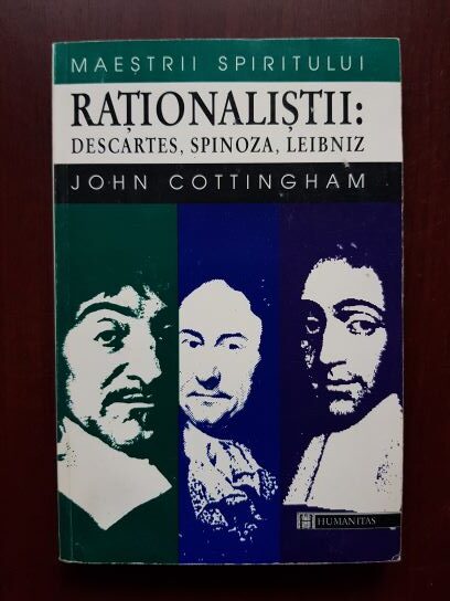 John Cottingham - Rationalistii: Descartes, Spinoza, Leibniz