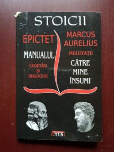 Epictet - Manualul. Cugetari si dialoguri. Marcus Aurelius - Meditatii catre mine insumi