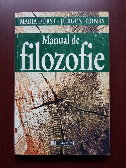 Maria Furst, Jurgen Trinks - Manual de Filozofie