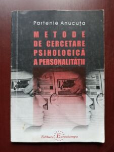 Partenie Anucuta - Metode de cercetare psihologica a personalitatii