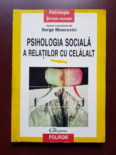 Serge Moscovici - Psihologia sociala a relatiilor cu celalalt