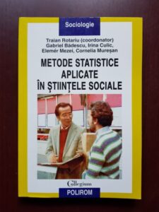 Traian Rotariu, Irina Culic - Metode statistice aplicate in stiintele sociale