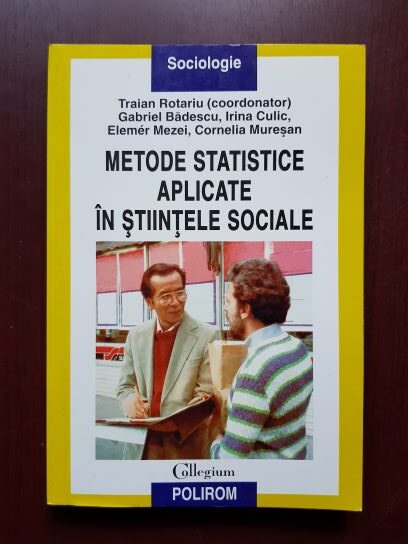 Traian Rotariu, Irina Culic - Metode statistice aplicate in stiintele sociale