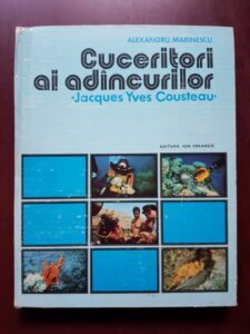Alexandru Marinescu - Cuceritori ai adancurilor. Jacques Yves Cousteau