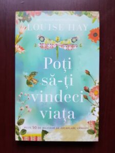 Louise Hay - Poti sa-ti vindeci viata