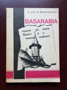 Mircea Pacurariu - Basarabia. Aspecte din istoria Bisercii si a neamului romanesc