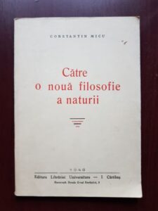 Constantin Micu - Catre o noua filosofie a naturii (1946, prima editie)