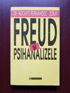 Adolfo Fernandez Zoila - Freud si psihanalizele