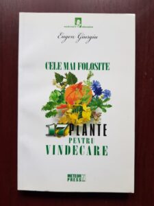 Eugen Giurgiu - Cele mai folosite 17 plante pentru vindecare