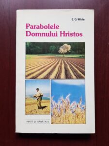 Ellen G. White - Parabolele Domnului Hristos (1995)