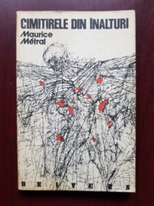 Maurice Metral - Cimitirele din inalturi (1979)