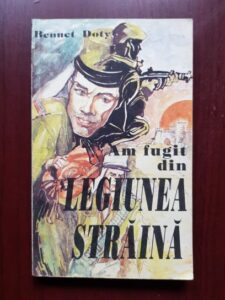 Bennet Doty - Am fugit din legiunea straina