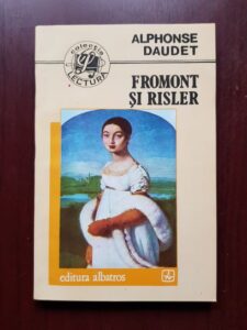 Alphonse Daudet - Fromont si Risler (1993)