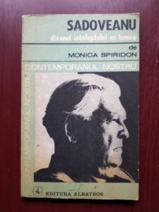 Monica Spiridon - Sadoveanu, divanul inteleptului cu lumea