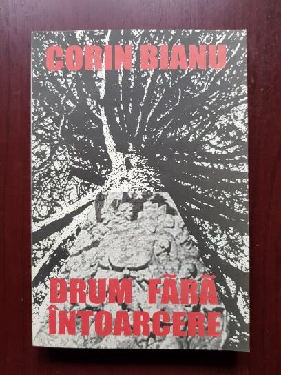 Corin Bianu - Drum fara intoarcere (2001, cu autograful si dedicatia autorului)