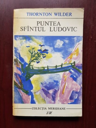 Thornton Wilder - Puntea Sfantul Ludovic