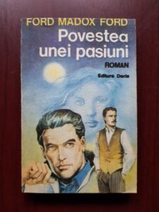 Ford Madox Ford - Povestea unei pasiuni