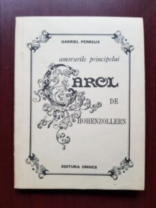Gabriel Perreux - Amorurile principelui Carol de Hohenzollern