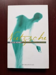 Friedrich Nietzsche - Ecce Homo. Cum devii ceea ce esti
