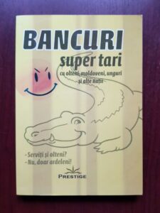 Bancuri super tari cu olteni, moldoveni, unguri si alte natii