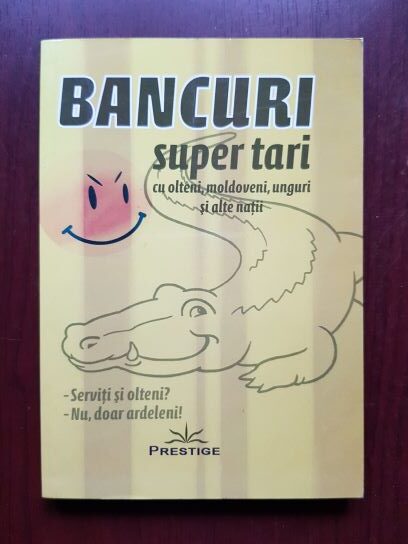 Bancuri super tari cu olteni, moldoveni, unguri si alte natii