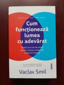 Vaclav Smil - Cum functioneaza lumea cu adevarat