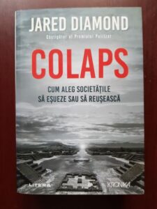 Jared Diamond - Colaps. Cum aleg societatile sa esueze sau sa reuseasca