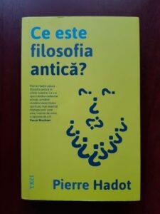 Pierre Hadot - Ce este filosofia antica?