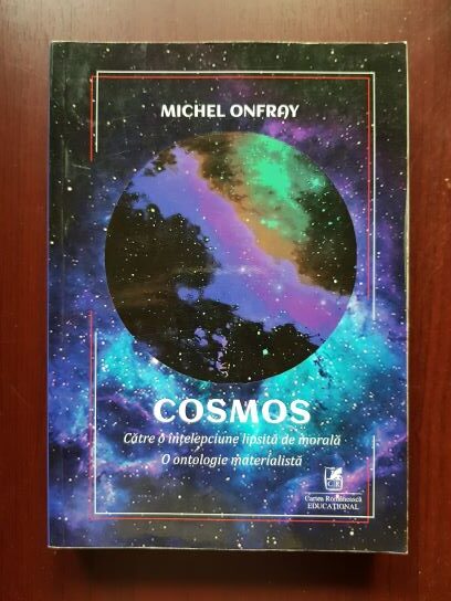 Michel Onfray - Cosmos. Catre o intelepciune lipsita de morala
