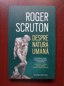 Roger Scruton - Despre natura umana